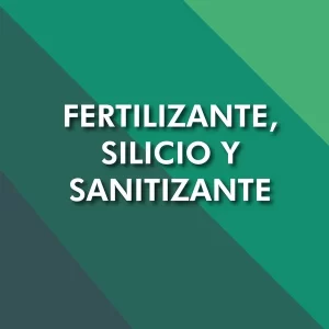 Fertilizante, silicio y sanitizante